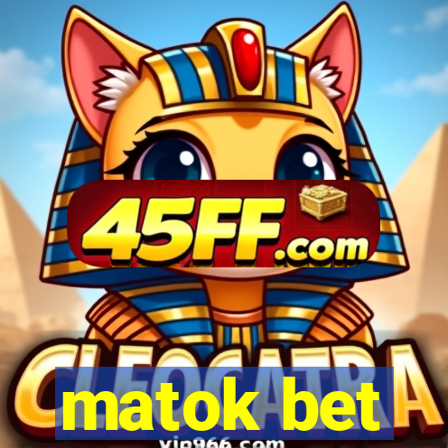 matok bet